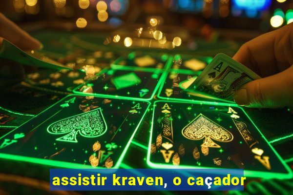 assistir kraven, o caçador